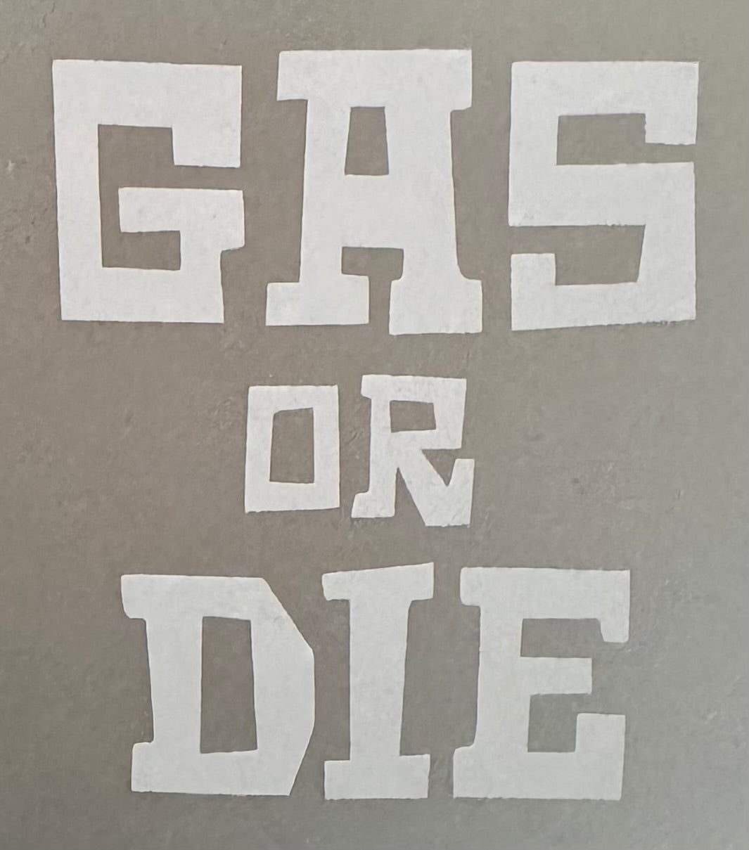 Gas or Die - Vinyl